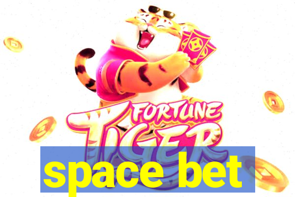 space bet